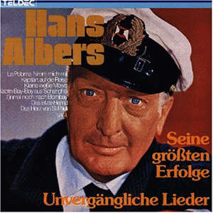 Hans Albers - Seine grten Erfolge - Unvergngliche Lieder