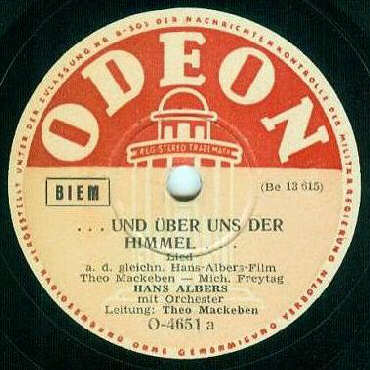 ODEON-Schellack-Schallplatte O-4651 A-Seite: ... und ber uns der Himmel ... (aus dem gleichnamigen Hans-Albers-Film)