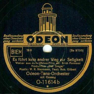 ODEON-Schellack-Schallplatte O-11614 B-Seite: Es fhrt kein andrer Weg zur Seligkeit (Walzer aus dem UFA-Tonfilm Der Sieger)